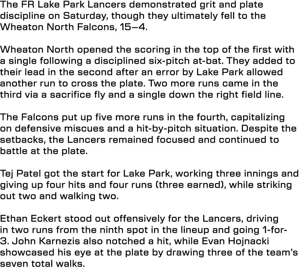 The FR Lake Park Lancers demonstrated grit and plate discipline on Saturday, though they ultimately fell to the Wheat...