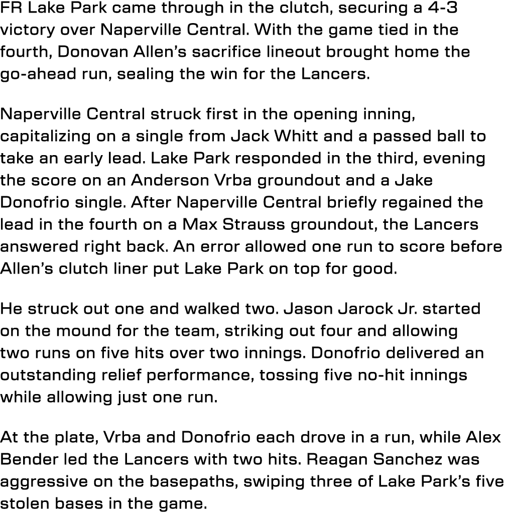 FR Lake Park came through in the clutch, securing a 4 3 victory over Naperville Central. With the game tied in the fo...