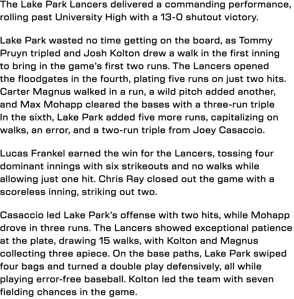 The Lake Park Lancers delivered a commanding performance, rolling past University High with a 13 0 shutout victory. L...