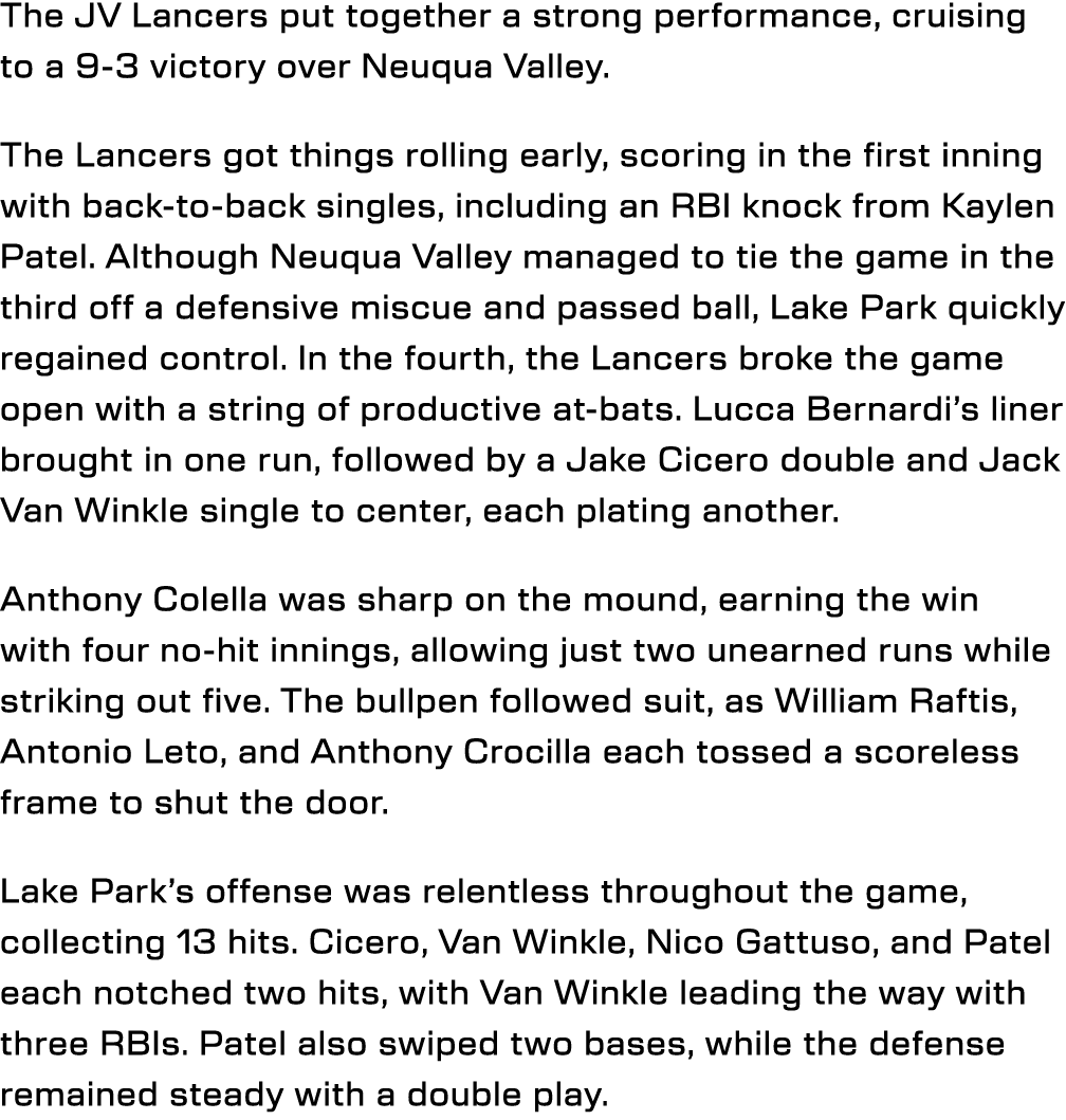 The JV Lancers put together a strong performance, cruising to a 9-3 victory over Neuqua Valley. The Lancers got thing...