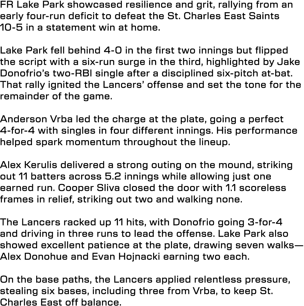 FR Lake Park showcased resilience and grit, rallying from an early four run deficit to defeat the St. Charles East Sa...