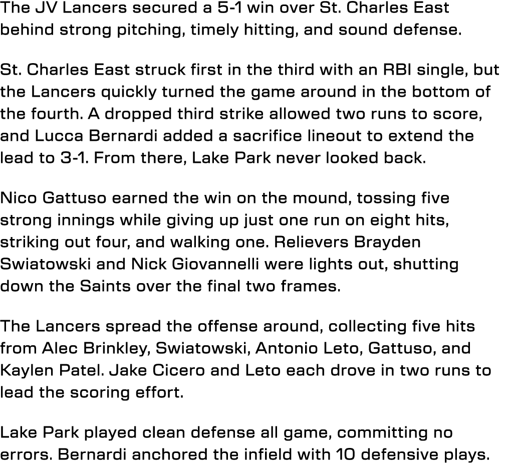 The JV Lancers secured a 5 1 win over St. Charles East behind strong pitching, timely hitting, and sound defense. St....