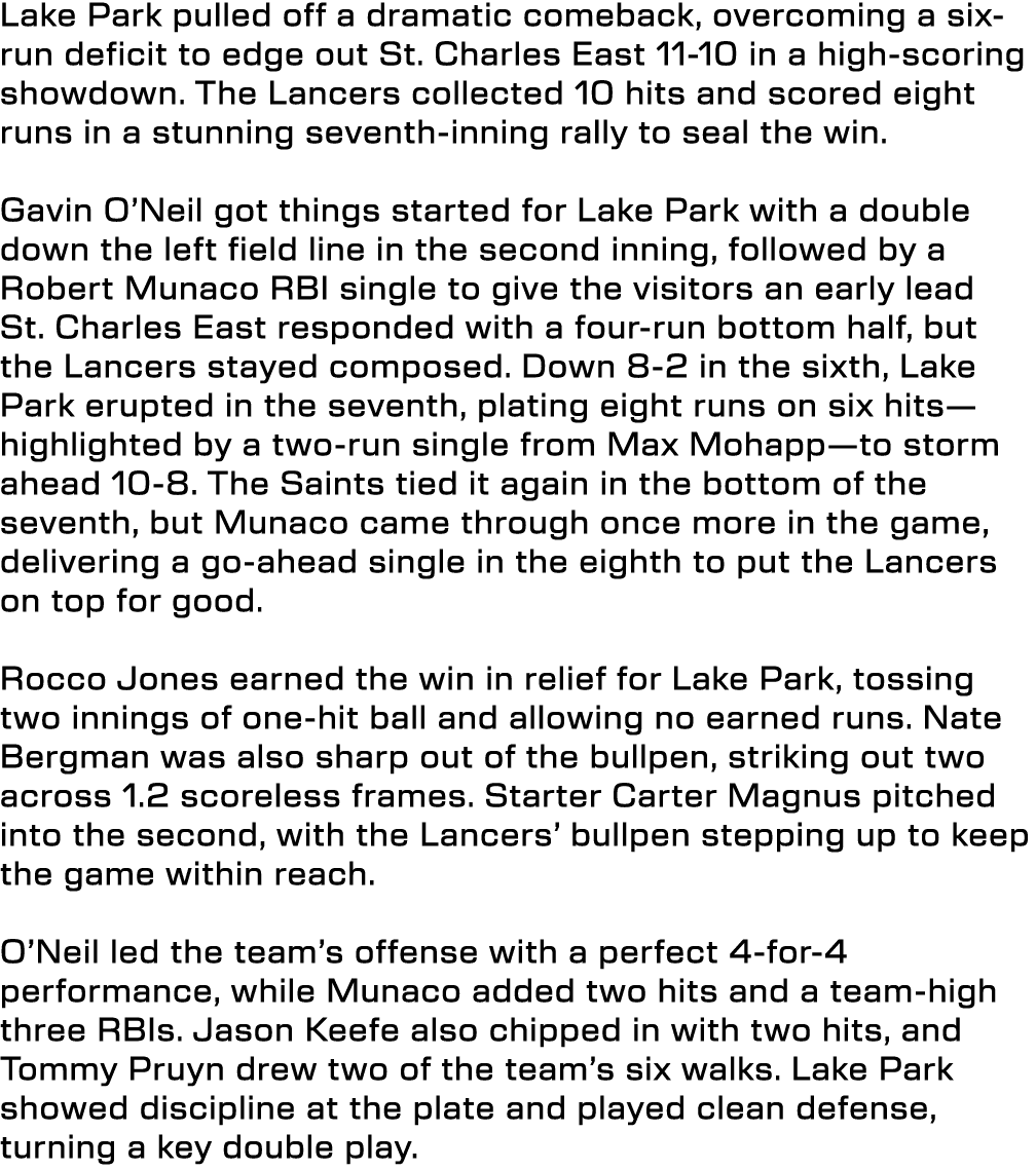 Lake Park pulled off a dramatic comeback, overcoming a six run deficit to edge out St. Charles East 11 10 in a high s...