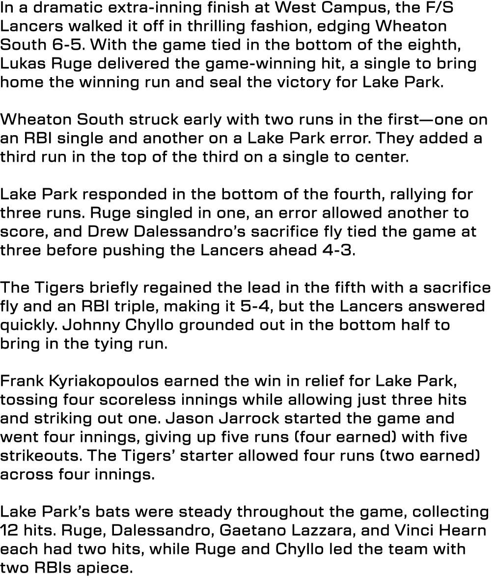 In a dramatic extra inning finish at West Campus, the F/S Lancers walked it off in thrilling fashion, edging Wheaton ...