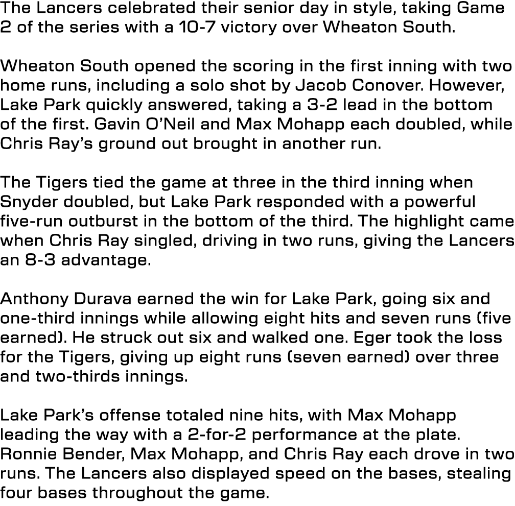 The Lancers celebrated their senior day in style, taking Game 2 of the series with a 10 7 victory over Wheaton South....