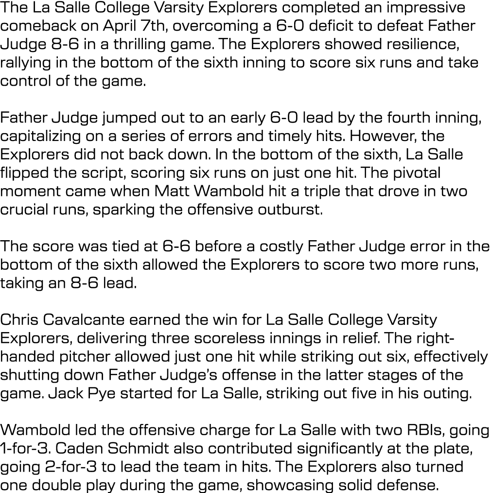 The La Salle College Varsity Explorers completed an impressive comeback on April 7th, overcoming a 6 0 deficit to def...