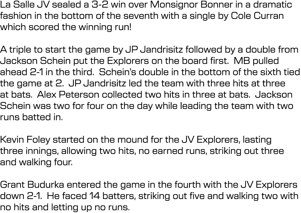 La Salle JV sealed a 3 2 win over Monsignor Bonner in a dramatic fashion in the bottom of the seventh with a single b...