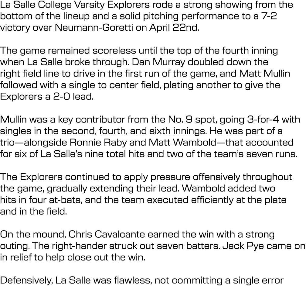 La Salle College Varsity Explorers rode a strong showing from the bottom of the lineup and a solid pitching performan...