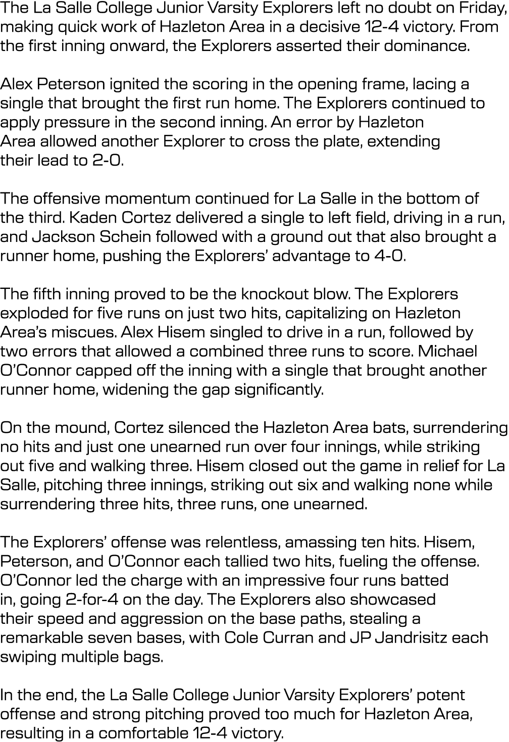 The La Salle College Junior Varsity Explorers left no doubt on Friday, making quick work of Hazleton Area in a decisi...