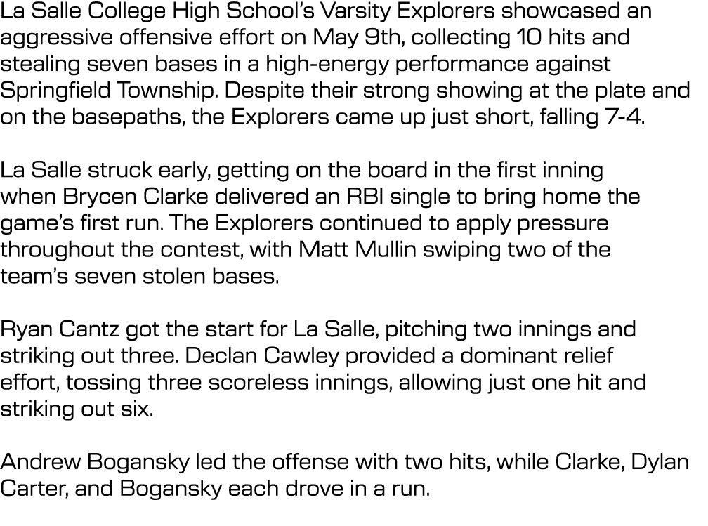 La Salle College High School’s Varsity Explorers showcased an aggressive offensive effort on May 9th, collecting 10 h...