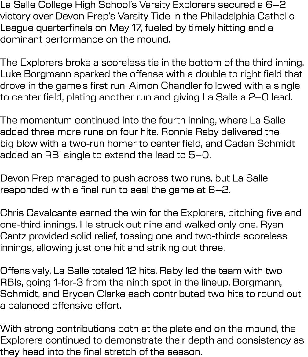 La Salle College High School’s Varsity Explorers secured a 6–2 victory over Devon Prep’s Varsity Tide in the Philadel...