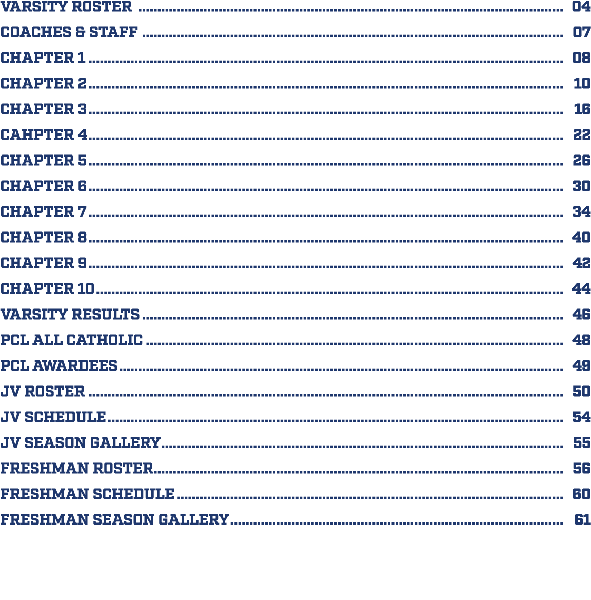 varsity roster 04 coaches & staff 07 CHAPTER 1 08 CHAPTER 2 10 CHAPTER 3 16 CAHPTER 4 22 CHAPTER 5 26 CHAPTER 6 30 CH...