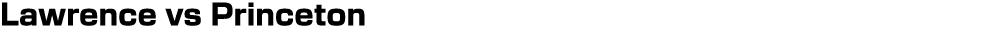Lawrence vs Princeton