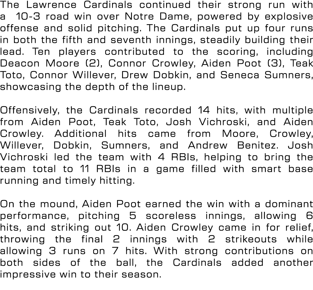 The Lawrence Cardinals continued their strong run with a 10 3 road win over Notre Dame, powered by explosive offense ...