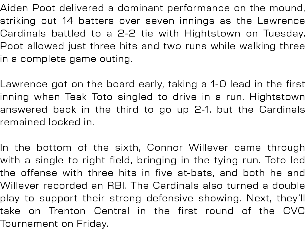Aiden Poot delivered a dominant performance on the mound, striking out 14 batters over seven innings as the Lawrence ...