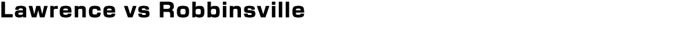 Lawrence vs Robbinsville