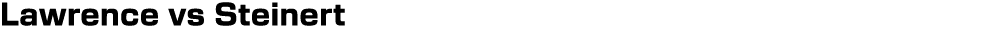 Lawrence vs Steinert