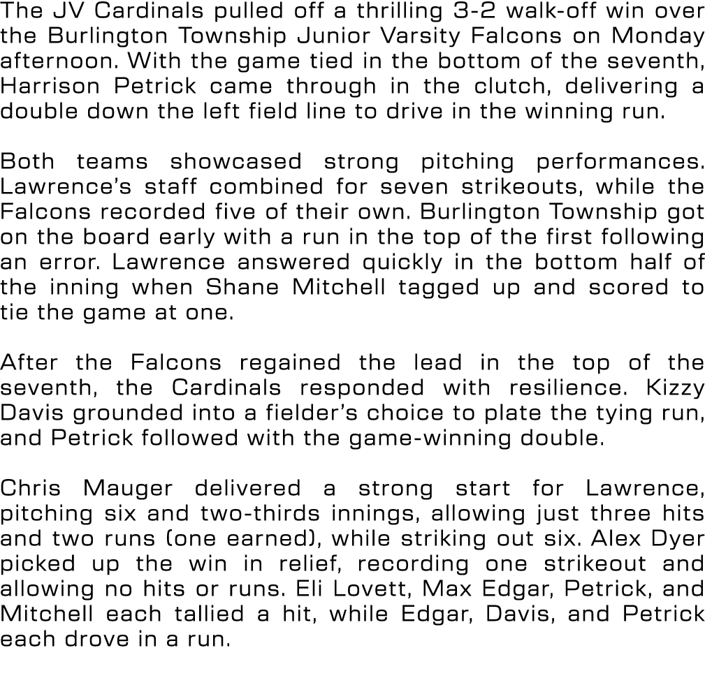 The JV Cardinals pulled off a thrilling 3 2 walk off win over the Burlington Township Junior Varsity Falcons on Monda...