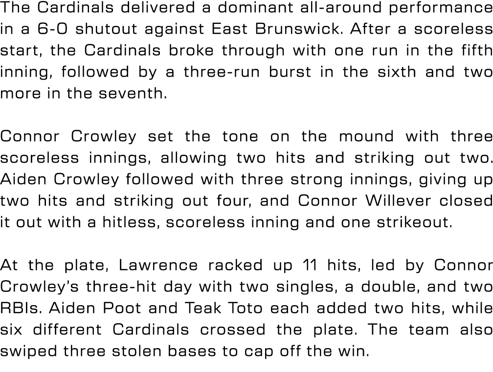 The Cardinals delivered a dominant all around performance in a 6 0 shutout against East Brunswick. After a scoreless ...