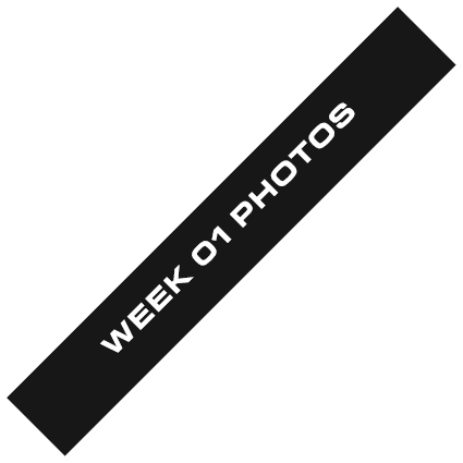WEEK 01 PHOTOS