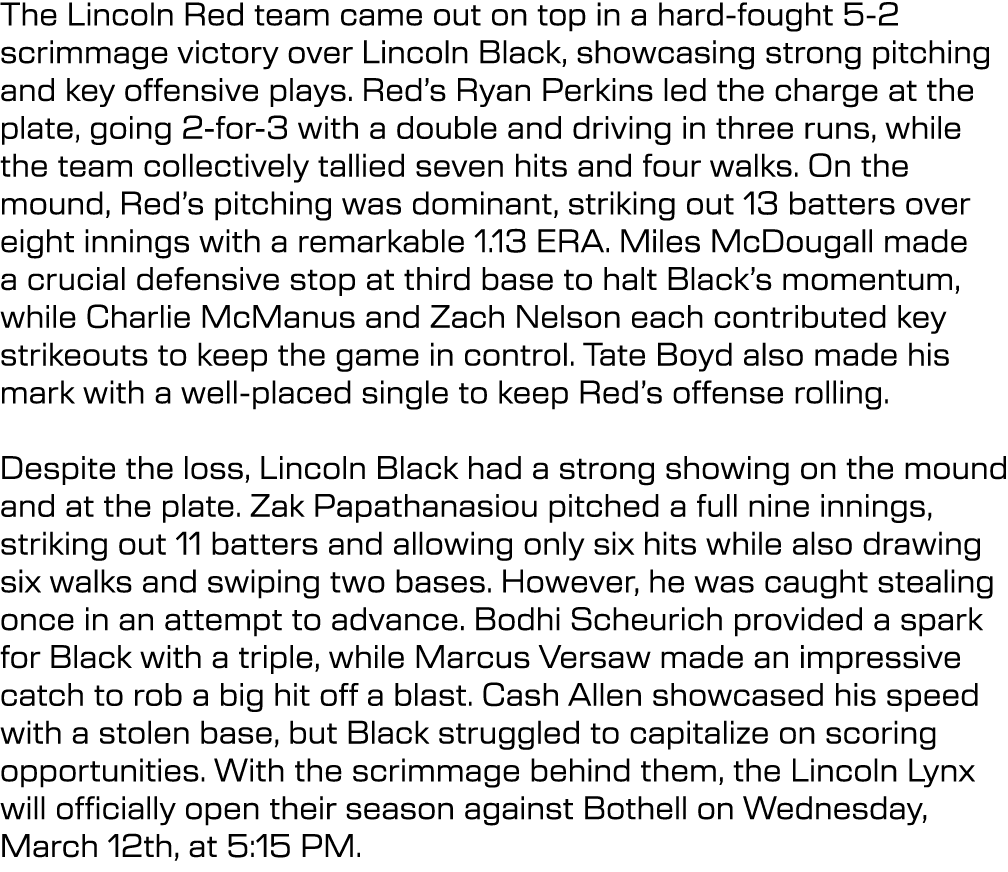 The Lincoln Red team came out on top in a hard fought 5 2 scrimmage victory over Lincoln Black, showcasing strong pit...