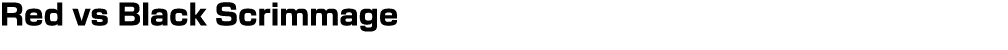 Red vs Black Scrimmage