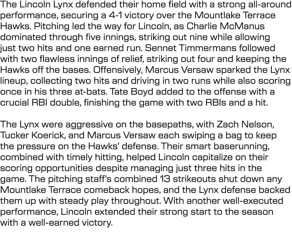 The Lincoln Lynx defended their home field with a strong all around performance, securing a 4 1 victory over the Moun...