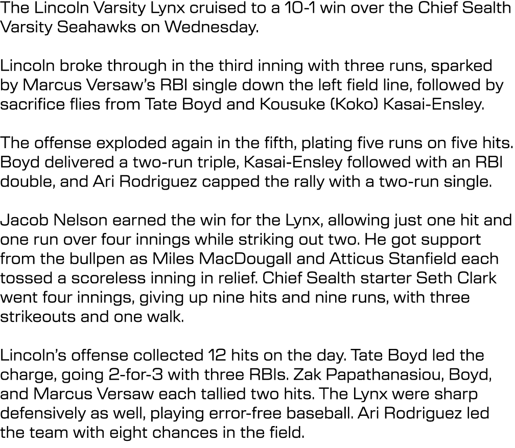 The Lincoln Varsity Lynx cruised to a 10 1 win over the Chief Sealth Varsity Seahawks on Wednesday. Lincoln broke thr...