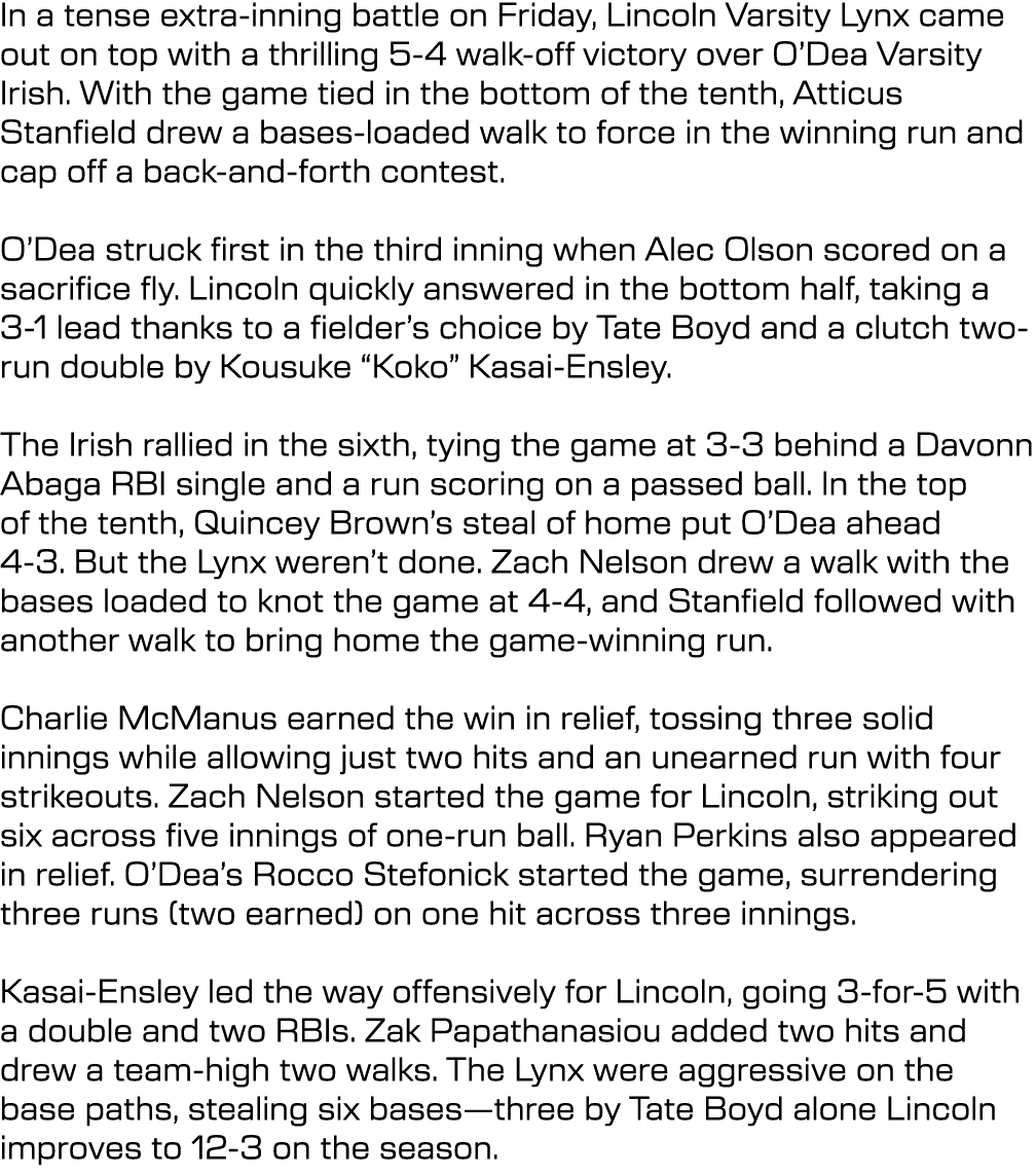 In a tense extra inning battle on Friday, Lincoln Varsity Lynx came out on top with a thrilling 5 4 walk off victory ...
