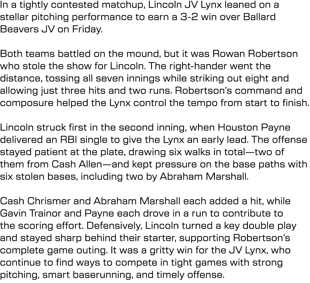 In a tightly contested matchup, Lincoln JV Lynx leaned on a stellar pitching performance to earn a 3 2 win over Balla...