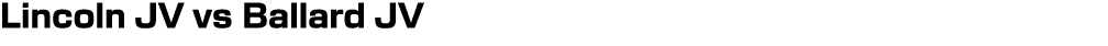 Lincoln JV vs Ballard JV
