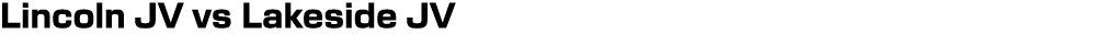 Lincoln JV vs Lakeside JV