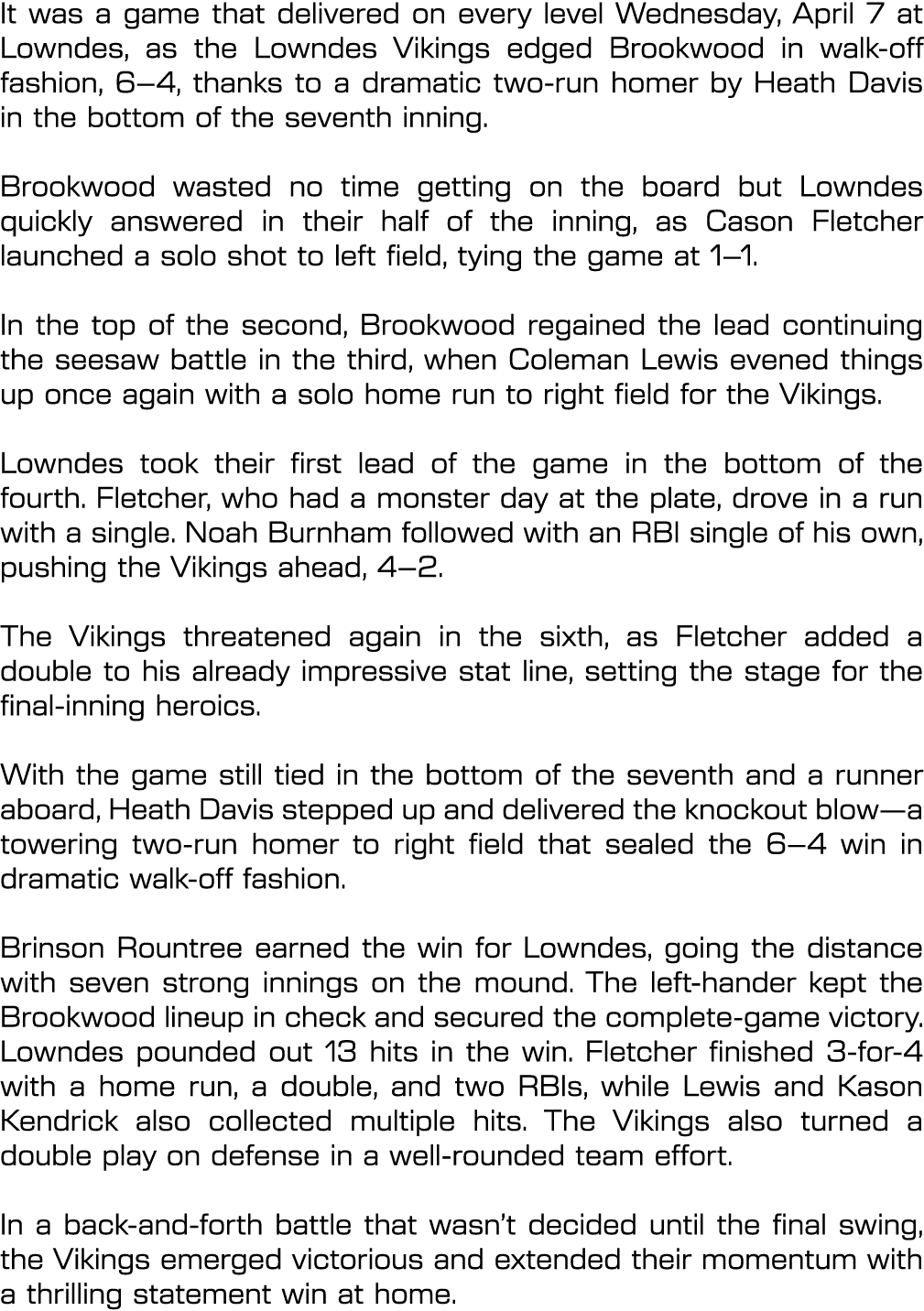 It was a game that delivered on every level Wednesday, April 7 at Lowndes, as the Lowndes Vikings edged Brookwood in ...