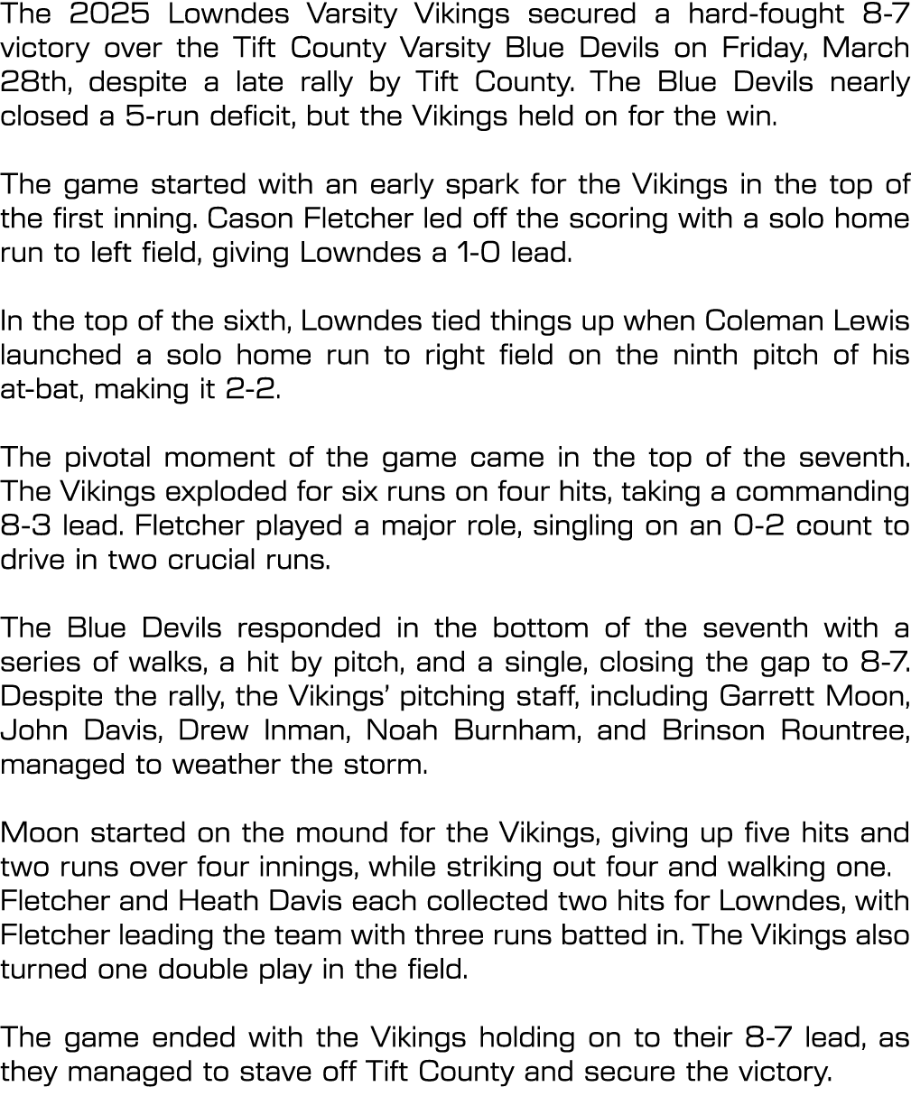The 2025 Lowndes Varsity Vikings secured a hard fought 8 7 victory over the Tift County Varsity Blue Devils on Friday...