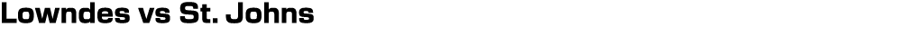Lowndes vs St. Johns
