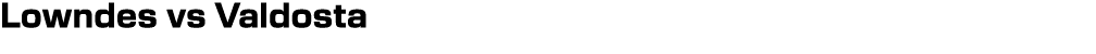 Lowndes vs Valdosta