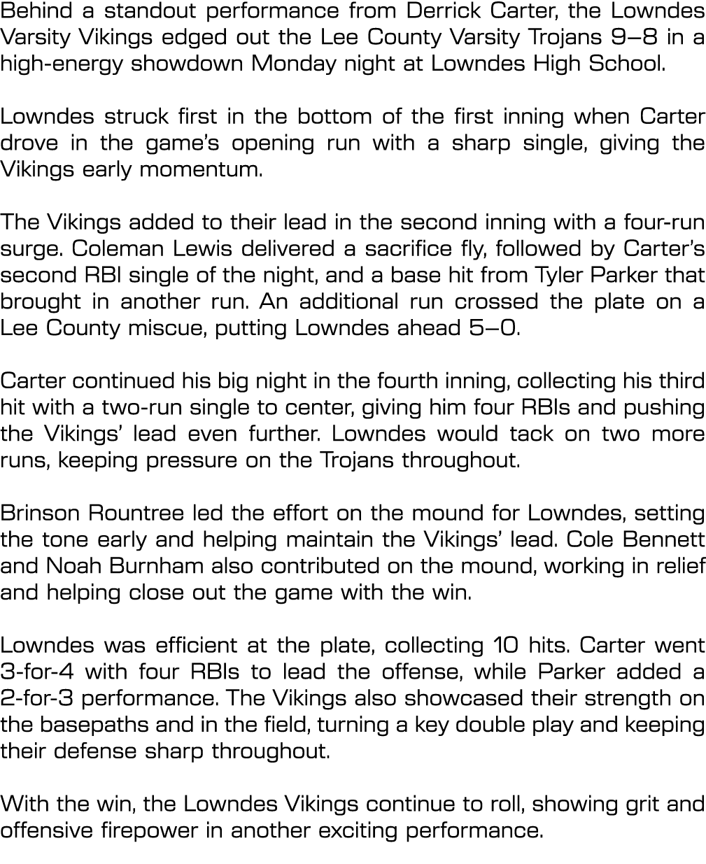 Behind a standout performance from Derrick Carter, the Lowndes Varsity Vikings edged out the Lee County Varsity Troja...