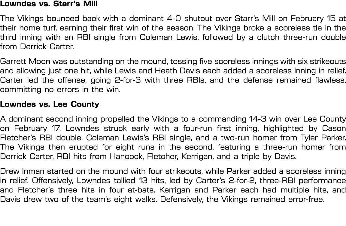 Lowndes vs. Starr’s Mill The Vikings bounced back with a dominant 4 0 shutout over Starr’s Mill on February 15 at the...