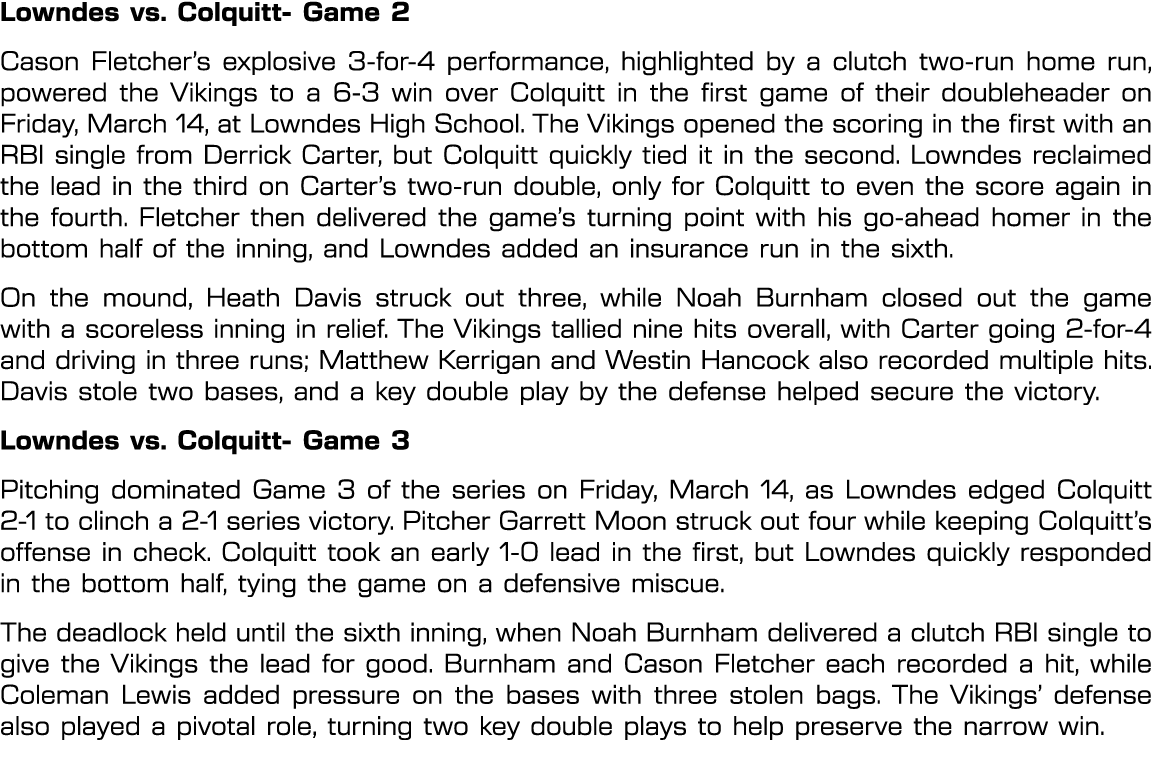 Lowndes vs. Colquitt Game 2 Cason Fletcher’s explosive 3 for 4 performance, highlighted by a clutch two run home run,...