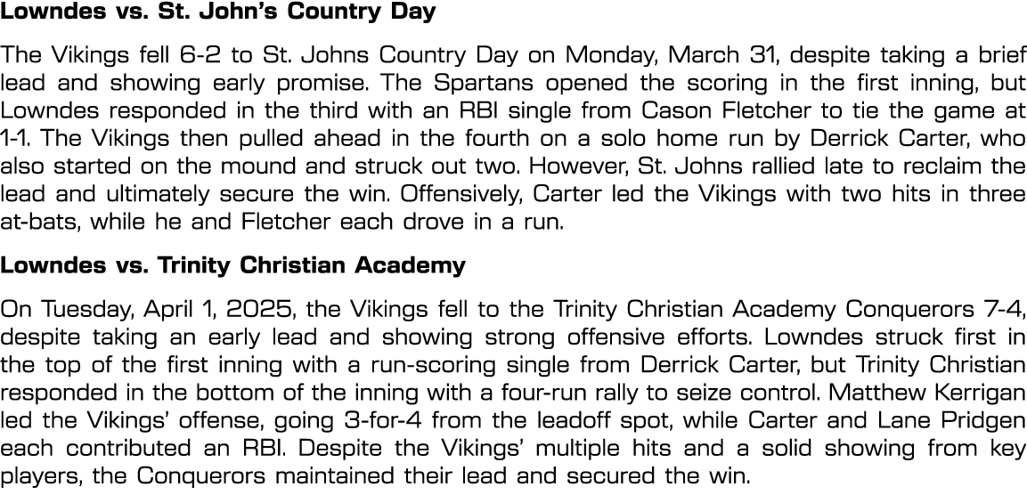 Lowndes vs. St. John’s Country Day The Vikings fell 6 2 to St. Johns Country Day on Monday, March 31, despite taking ...