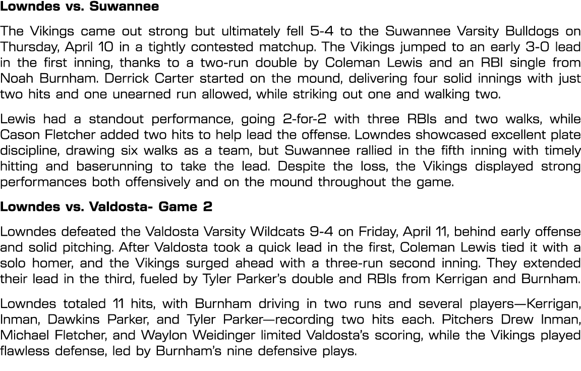 Lowndes vs. Suwannee The Vikings came out strong but ultimately fell 5 4 to the Suwannee Varsity Bulldogs on Thursday...