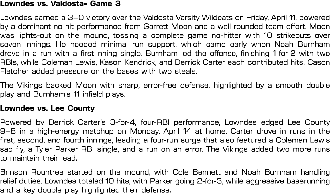 Lowndes vs. Valdosta Game 3 Lowndes earned a 3–0 victory over the Valdosta Varsity Wildcats on Friday, April 11, powe...