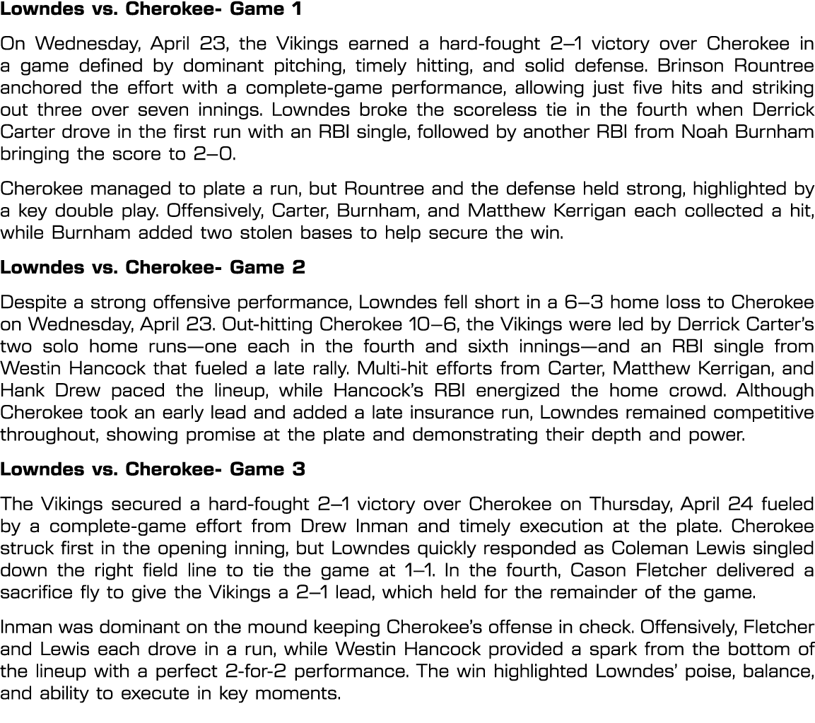 Lowndes vs. Cherokee Game 1 On Wednesday, April 23, the Vikings earned a hard fought 2–1 victory over Cherokee in a g...