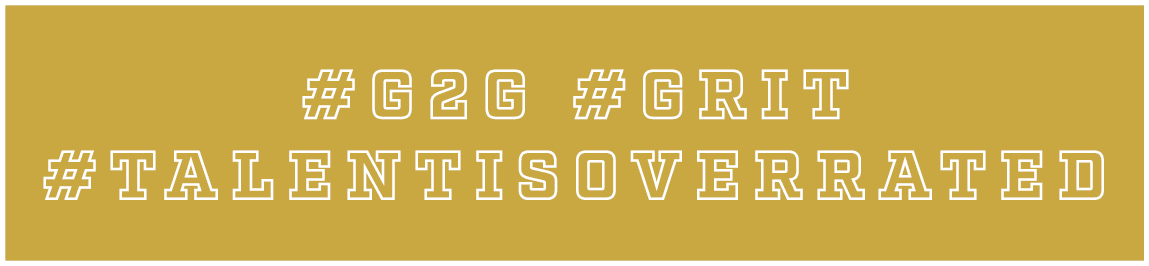 #g2g #grit #talentisoverrated