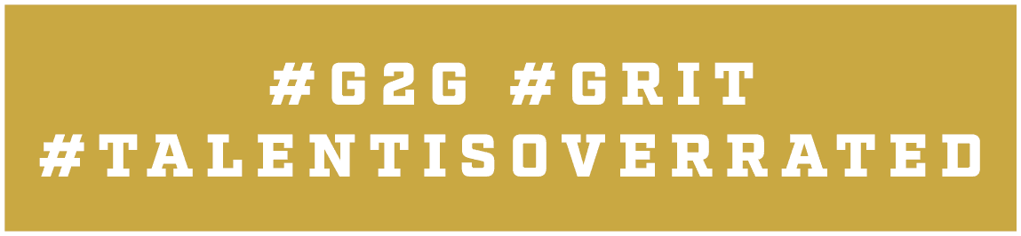 #g2g #grit #talentisoverrated