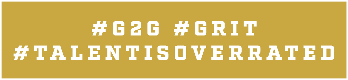 #g2g #grit #talentisoverrated