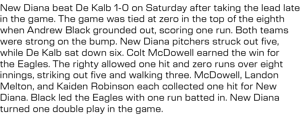 New Diana beat De Kalb 1 0 on Saturday after taking the lead late in the game. The game was tied at zero in the top o...
