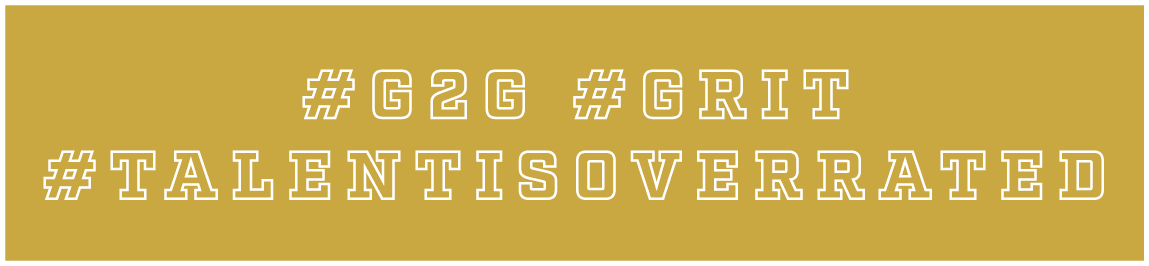 #g2g #grit #talentisoverrated