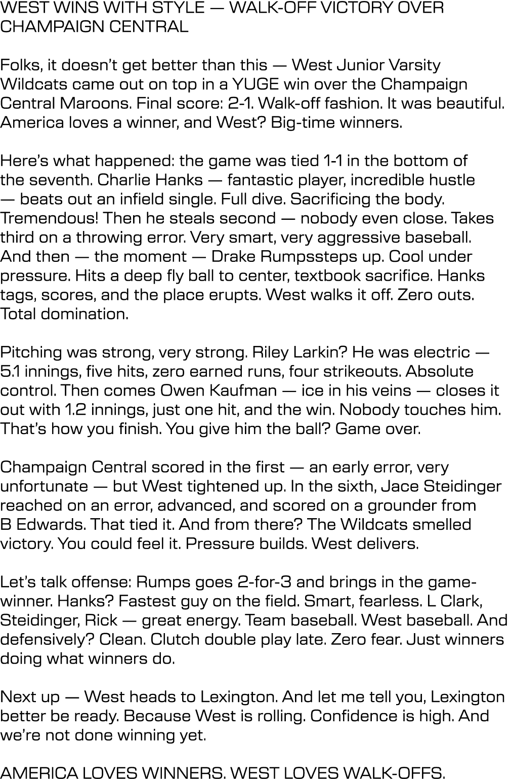 WEST WINS WITH STYLE — WALK OFF VICTORY OVER CHAMPAIGN CENTRAL Folks, it doesn’t get better than this — West Junior V...