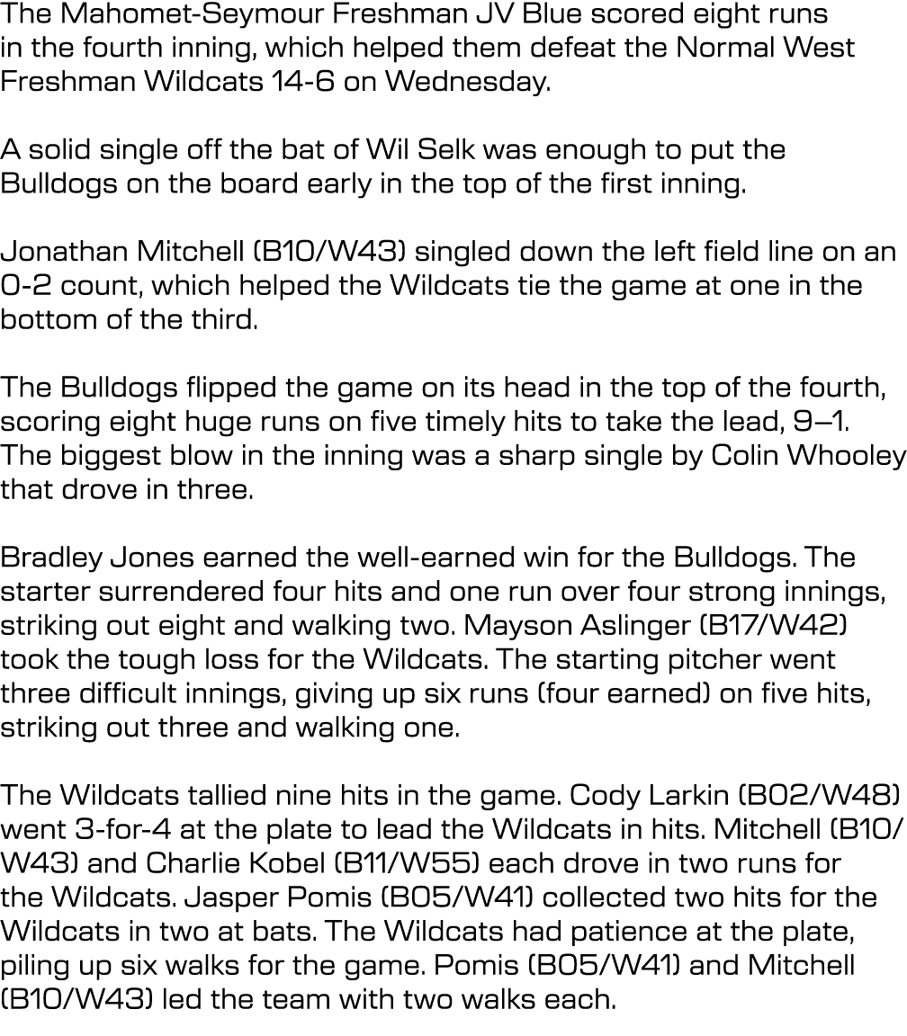 The Mahomet Seymour Freshman JV Blue scored eight runs in the fourth inning, which helped them defeat the Normal West...